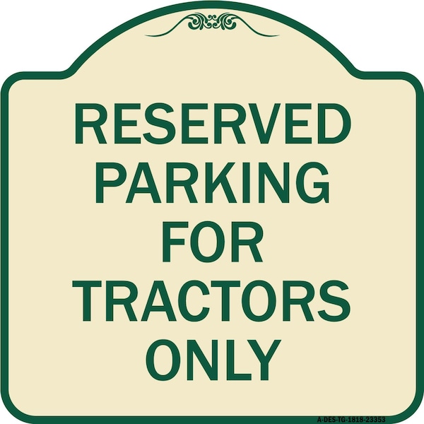 Signmission Parking Space Reserved Parking Reserved for Tractors Heavy-Gauge Alum Sign, 18" x 18", TG-1818-23353 A-DES-TG-1818-23353 - main